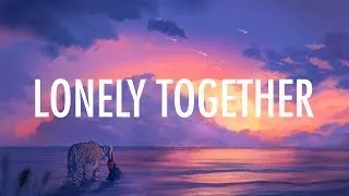 Avicii ft. Rita Ora , Alan walker  - Lonely Together ( Lyrics video )