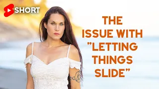 Relationship Red Flag - Letting Things Slide - Teal Swan