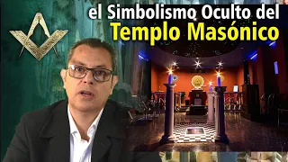 El Simbolismo oculto del Templo Masónico