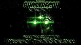 Ghost Recon Breakpoint: Operation Checkmate: Two Birds One Stone: Stealth Walkthrough: Extreme.
