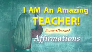 I AM An Amazing Teacher Affirmations - I Make A Difference In My Student's Lives