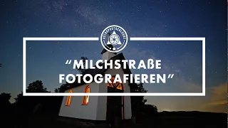 Milchstraße Fotografieren Tutorial - 2020//Ausrüstung, Tipps und Tricks und Bildbearbeitung.