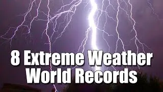 8 Extreme Weather Records from around the World