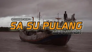 Lampu1Comedy - SA SU PULANG (Official Music Video) Lagu Acara Timur 2020