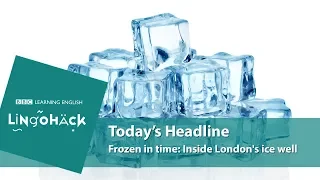 Frozen in time: Inside London's ice well: Lingohack