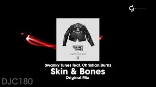 Swanky Tunes Ft. Christian Burns - Skin & Bones - Original Mix