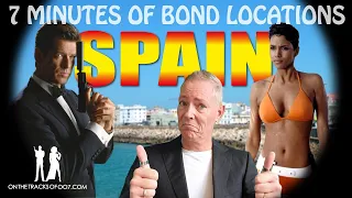 JAMES BOND IN SPAIN | film locations then & now | The World Is Not Enough | Die Another Day