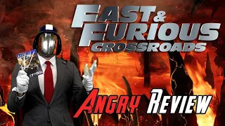 Fast & Furious Crossroads Angry Review