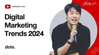 เทรนด์การตลาดดิจิทัล - Digital Marketing Trends 2024