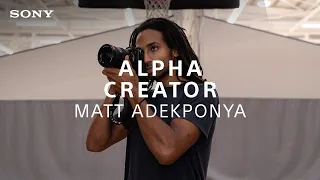 Sony | Alpha Creator Matt Adekponya | Sony Alpha