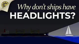 Why Don't Ships Have Headlights?