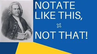 Notate Like This, Not That | Common Music Notation Mistakes