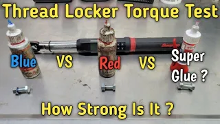 Testing the Strength of Thread Locker - Red vs Blue vs Super Glue