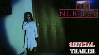 THE NURSERY - OFFICIAL TRAILER  (2018) WATCH TRAILER