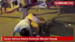 Tacizci Sarhoş Adama Kızlardan Meydan Dayağı