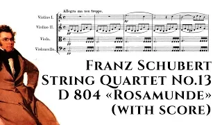 Franz Schubert - String Quartet No.13, D 804 "Rosamunde" (with score)