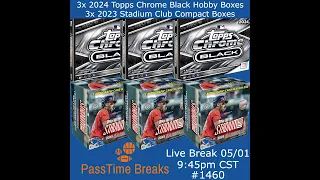 05/01 - 2024 TOPPS CHROME BLACK + 2023 STADIUM CLUB - 6 Box Mix #1460 LIVE BREAK