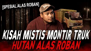 SOPIR TRUK MOGOK KETAKUTAN DI ALAS ROBAN, DIMALAM JUMAT KLIWON MONTIR INI DIKEPUNG SETAN DI HUTAN  !