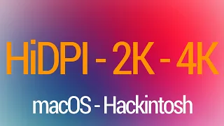 Как сделать 2К, 4К и HiDPI в macOS Хакинтош Hackintosh