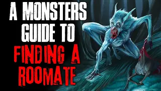 "A Monster's Guide To Finding A Roommate" Creepypasta