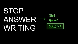 STOP Answer Writing. Start Answer Building. || Anonymous UPSC Aspirant