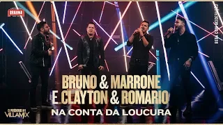 Na Conta da Loucura – Bruno & Marrone e Clayton & Romario #ProximoN1