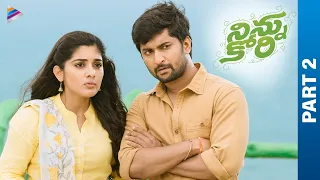 Ninnu Kori Telugu Full Movie | Nani | Nivetha Thomas | Aadhi Pinisetty | Part 2 | Telugu New Movies