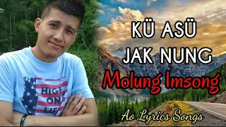 Kü Asü Jak Nung ~ Molung Imsong | Lyrics Video