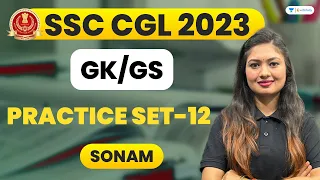 SSC CGL 2023 | GK/GS | Practice Set -12 | Sonam Ma'am
