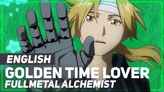Fullmetal Alchemist: Brotherhood - "Golden Time Lover" | ENGLISH Ver | AmaLee