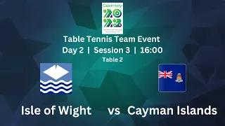 IG2023 Table Tennis Team Event | Day 2 | Session 3 | Isle of Wight vs Cayman Islands