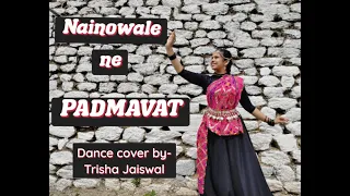 NAINOWALE NE | PADMAAVAT | DANCE COVER