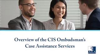 Overview of the CIS Ombudsman’s Case Assistance Services