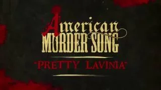 American Murder Song - Pretty Lavinia (Official Lyrics Video)