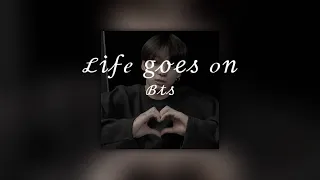 Life goes on-Bts[speed up]