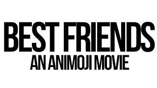 Best Friends - An Animoji Movie