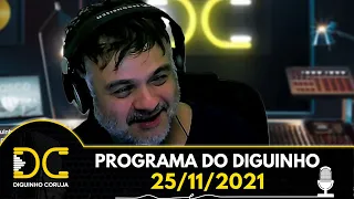 Programa do Diguinho  -  25/11/2021