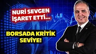 Bugün Borsada Neler Olacak? Dr. Nuri Sevgen O Seviyeyi İşaret Etti!