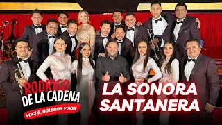 SONORA SANTANERA con MARÍA FERNANDA | Noche boleros y son con Rodrigo De La Cadena