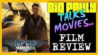 Big Pauly Talks Movies - Top Gun Maverick (2022) Movie Review (Spoiler Free)