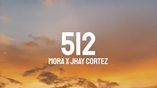 Mora x Jhay Cortez - 512 (Letra/Lyrics)