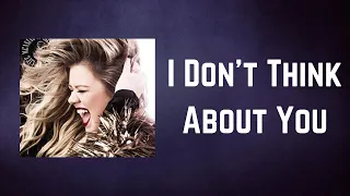Kelly Clarkson - I Don't Think About You (Lyrics)
