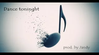 Dance tonight ( electro-pop, dance, house beat) prod. by Jandy - YouTube.MKV