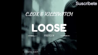 C.LOX & KILLSWITCH - Loose - [Preview]