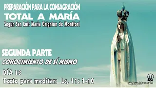 DIA 13- PREPARACIÓN A LA CONSAGRACIÓN TOTAL A MARÍA  - SN LUIS MA GRIGNION DE MONTFORT - FATIMAZO