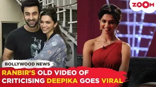 Ranbir Kapoor SLAMMED Deepika Padukone for speaking ill about him publicly, old video goes VIRAL