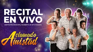 ACLAMADO AMISTAD RECITAL EN VIVO (ANFITEATRO ROSARIO)