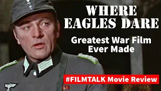 Where Eagles Dare (1968) Celebrating Greatest War Film Ever Made - #FILMTALK Movie Review Special