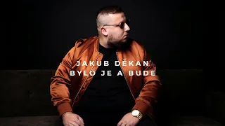 JAKUB DĚKAN - Bylo je a bude (Official)