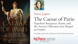 Susan Jaques The Caesar of Paris: Napoleon Bonaparte, Rome, and the Artistic Obsession That Shaped..
